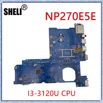 SHELI Samsung NP270 NP270E5E Laptop Alaplap I3-3120U CPU, DDR3 Alaplap
